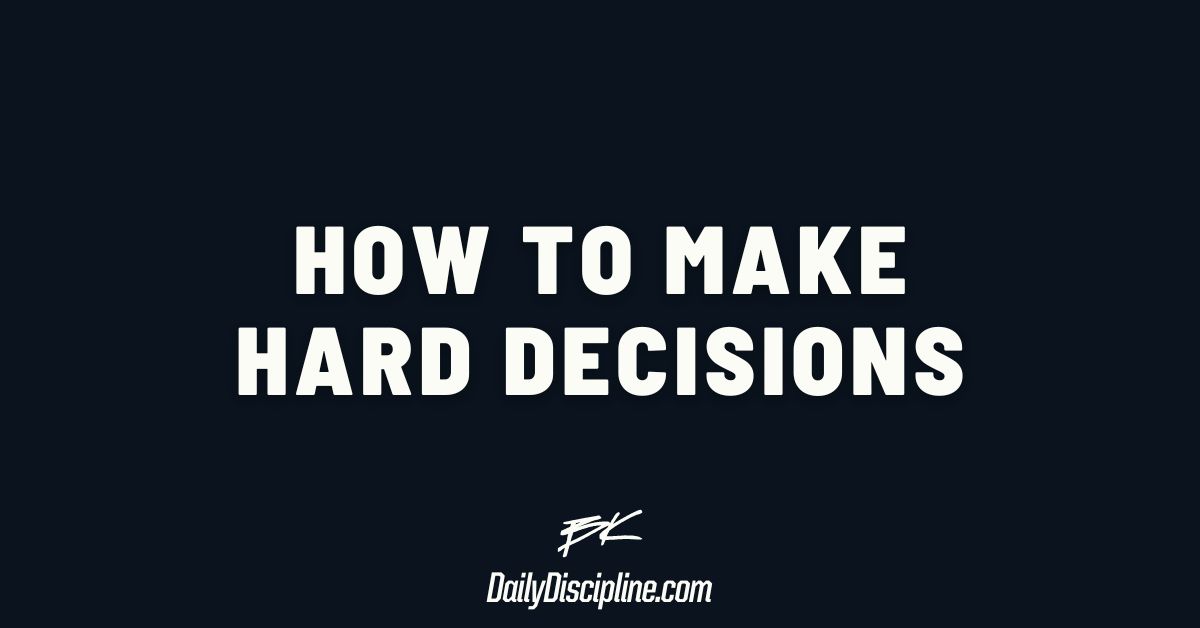 How To Make Hard Decisions
